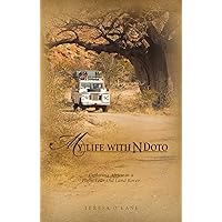 My Life with Ndoto: Exploring Africa in a Forty-Year-Old Land Rover (Part of the Africa Tales Series) My Life with Ndoto: Exploring Africa in a Forty-Year-Old Land Rover (Part of the Africa Tales Series) Kindle Paperback