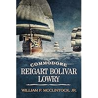 Commodore Reigart Bolivar Lowry Commodore Reigart Bolivar Lowry Kindle Paperback