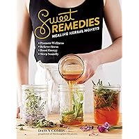 Sweet Remedies: Healing Herbal Honeys Sweet Remedies: Healing Herbal Honeys Paperback Kindle