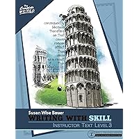 Writing With Skill, Level 3: Instructor Text (The Complete Writer) Writing With Skill, Level 3: Instructor Text (The Complete Writer) Paperback Kindle