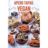 Apéro Tapas Vegan (French Edition) Apéro Tapas Vegan (French Edition) Kindle Paperback