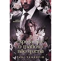 A ESPOSA QUE O MAFIOSO NÃO QUERIA : LIVRO 3: MÁFIA MASSARO (Portuguese Edition)