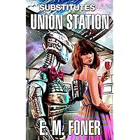 Substitutes on Union Station (EarthCent Ambassador Book 21) Substitutes on Union Station (EarthCent Ambassador Book 21) Kindle Paperback