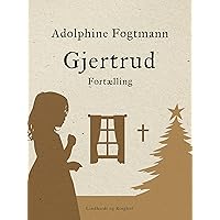 Gjertrud. Fortælling (Danish Edition)