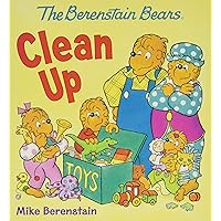 The Berenstain Bears Clean Up The Berenstain Bears Clean Up Board book Hardcover