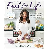 Food for Life: Delicious & Healthy Comfort Food from My Table to Yours! Food for Life: Delicious & Healthy Comfort Food from My Table to Yours! Hardcover Kindle