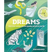 Dreams: Unlock Inner Wisdom, Discover Meaning, and Refocus your Life Dreams: Unlock Inner Wisdom, Discover Meaning, and Refocus your Life Hardcover Kindle Audible Audiobook Paperback