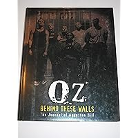 OZ: Behind These Walls: The Journal of Augustus Hill OZ: Behind These Walls: The Journal of Augustus Hill Hardcover
