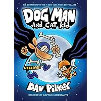 Dog Man and Cat Kid: From the Creator of Captain Underpants (Dog Man #4) Dog Man and Cat Kid: From the Creator of Captain Underpants (Dog Man #4) Kindle Hardcover