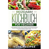 Reizdarm Kochbuch für Veganer: Low FODMAP vegan leicht gemacht! 66 vegane Reizdarm Rezepte nach dem FODMAP Konzept (inkl. wichtigen Hintergrundinformationen) (German Edition) Reizdarm Kochbuch für Veganer: Low FODMAP vegan leicht gemacht! 66 vegane Reizdarm Rezepte nach dem FODMAP Konzept (inkl. wichtigen Hintergrundinformationen) (German Edition) Kindle Paperback