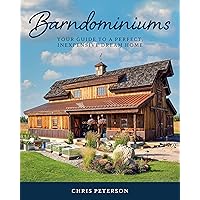 Barndominiums: Your Guide to a Perfect, Inexpensive Dream Home Barndominiums: Your Guide to a Perfect, Inexpensive Dream Home Hardcover Kindle