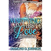 Marrying My First Love: A Turned Out By His Hood Mentality Spin Off Marrying My First Love: A Turned Out By His Hood Mentality Spin Off Kindle