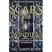 Scars and Swindlers: a heist fantasy drawn from Hades and Persephone (The Rzymn Job Book 2) Scars and Swindlers: a heist fantasy drawn from Hades and Persephone (The Rzymn Job Book 2) Kindle Paperback