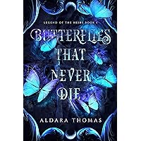 Butterflies That Never Die (Legend of the Heirs Book 1) Butterflies That Never Die (Legend of the Heirs Book 1) Kindle Hardcover Paperback
