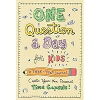 One Question a Day for Kids: A Three-Year Journal: Create Your Own Personal Time Capsule One Question a Day for Kids: A Three-Year Journal: Create Your Own Personal Time Capsule Hardcover Kindle