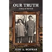 OUR TRUTH: A Story of Survival OUR TRUTH: A Story of Survival Paperback Kindle Hardcover
