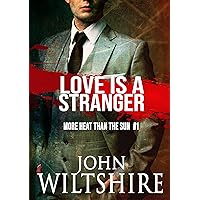 Love is a Stranger (More Heat Than The Sun Book 1) Love is a Stranger (More Heat Than The Sun Book 1) Kindle Audible Audiobook Paperback