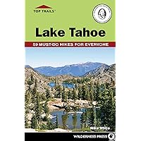 Top Trails: Lake Tahoe: 59 Must-Do Hikes for Everyone Top Trails: Lake Tahoe: 59 Must-Do Hikes for Everyone Paperback