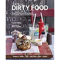 Dirty Food: Over 65 devilishly delicious recipes for the best worst food you'll ever eat! Dirty Food: Over 65 devilishly delicious recipes for the best worst food you'll ever eat! Hardcover