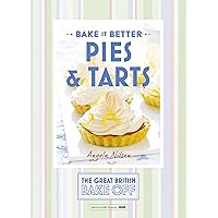 Great British Bake Off – Bake it Better (No.3): Pies & Tarts (The Great British Bake Off) Great British Bake Off – Bake it Better (No.3): Pies & Tarts (The Great British Bake Off) Kindle Hardcover