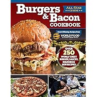 Burgers & Bacon Cookbook: Over 250 World's Best Burger, Sauces, Relishes, & Bun Recipes (Fox Chapel Publishing) Recreate Delicious Dishes from World Food Championships Winning Chefs