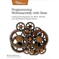 Programming WebAssembly with Rust: Unified Development for Web, Mobile, and Embedded Applications Programming WebAssembly with Rust: Unified Development for Web, Mobile, and Embedded Applications Kindle Paperback