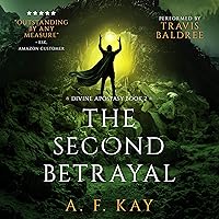 The Second Betrayal: A Fantasy LitRPG Adventure: Divine Apostasy, Book 2 The Second Betrayal: A Fantasy LitRPG Adventure: Divine Apostasy, Book 2 Audible Audiobook Kindle Paperback