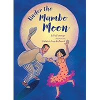 Under the Mambo Moon Under the Mambo Moon Paperback Hardcover