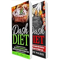 DASH Diet: 100 Delicious DASH Recipes Including a DASH Diet Guide for Beginners DASH Diet: 100 Delicious DASH Recipes Including a DASH Diet Guide for Beginners Kindle Paperback
