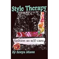 Style Therapy: Fashion as Self-Care Style Therapy: Fashion as Self-Care Kindle Paperback