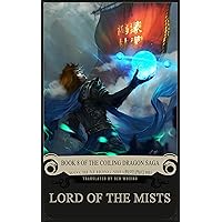 Lord of the Mists: Book 8 of the Coiling Dragon Saga Lord of the Mists: Book 8 of the Coiling Dragon Saga Kindle