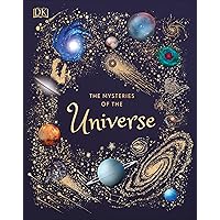 The Mysteries of the Universe: Discover the best-kept secrets of space (DK Children's Anthologies) The Mysteries of the Universe: Discover the best-kept secrets of space (DK Children's Anthologies) Hardcover Kindle