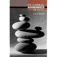 The Classical Economists Revisited The Classical Economists Revisited Hardcover Kindle Paperback