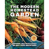 The Modern Homestead Garden: Growing Self-sufficiency in Any Size Backyard The Modern Homestead Garden: Growing Self-sufficiency in Any Size Backyard Paperback Kindle Spiral-bound