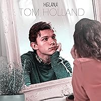 Tom Holland (Girls like to talk about Boys)