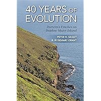 40 Years of Evolution: Darwin's Finches on Daphne Major Island 40 Years of Evolution: Darwin's Finches on Daphne Major Island Hardcover Kindle Paperback