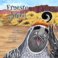 ERNESTO JOKED: A Quail Story About Humor, Courage, and . . . Señor Coyote! (Henry and Friends Book 4)
