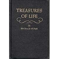 Treasures of Life; The Bible Story for All People: The Story of Patriarchs and Prophets Treasures of Life; The Bible Story for All People: The Story of Patriarchs and Prophets Hardcover