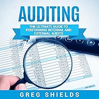 Auditing: The Ultimate Guide to Performing Internal and External Audits Auditing: The Ultimate Guide to Performing Internal and External Audits Audible Audiobook Kindle Paperback Hardcover