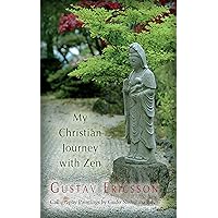 My Christian Journey with Zen My Christian Journey with Zen Kindle Hardcover Paperback
