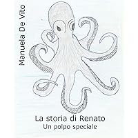 La storia di Renato: Un polpo speciale (I racconti del mare Vol. 5) (Italian Edition)
