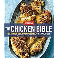 The Chicken Bible: Say Goodbye to Boring Chicken with 500 Recipes for Easy Dinners, Braises, Wings, Stir-Fries, and So Much More The Chicken Bible: Say Goodbye to Boring Chicken with 500 Recipes for Easy Dinners, Braises, Wings, Stir-Fries, and So Much More Hardcover Kindle