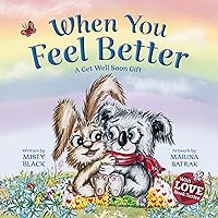 When You Feel Better: A Get Well Soon Gift (With Love Collection)