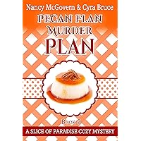 Pecan Flan Murder Plan: A Culinary Cozy Mystery With A Delicious Dessert Recipe (Slice of Paradise Cozy Mysteries Book 5) Pecan Flan Murder Plan: A Culinary Cozy Mystery With A Delicious Dessert Recipe (Slice of Paradise Cozy Mysteries Book 5) Kindle