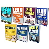 LEAN: THE BIBLE: 7 Manuscripts - Lean Startup, Lean Six Sigma, Lean Analytics, Lean Enterprise, Kanban, Scrum, Agile Project Management