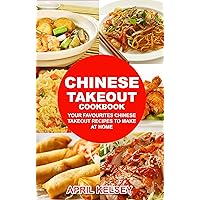 Chinese Takeout Cookbook: Your Favorites Chinese Takeout Recipes To Make At Home (Takeout Cookbooks Book) Chinese Takeout Cookbook: Your Favorites Chinese Takeout Recipes To Make At Home (Takeout Cookbooks Book) Kindle Paperback