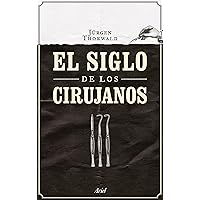 El siglo de los cirujanos El siglo de los cirujanos Paperback