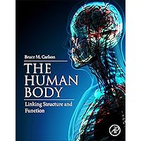 The Human Body: Linking Structure and Function The Human Body: Linking Structure and Function Paperback eTextbook