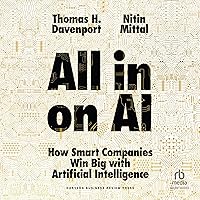 All-in On AI: How Smart Companies Win Big with Artificial Intelligence All-in On AI: How Smart Companies Win Big with Artificial Intelligence Hardcover Kindle Audible Audiobook Audio CD