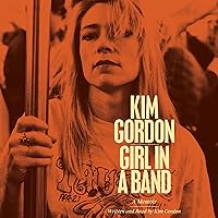 Girl in a Band: A Memoir Girl in a Band: A Memoir Audible Audiobook Paperback Kindle Hardcover Audio CD
